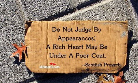 Never judge by appearances